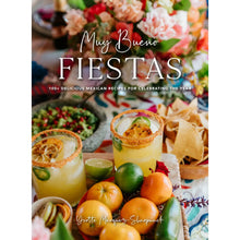 Load image into Gallery viewer, Muy Bueno Cookbook: Fiestas (100+ Recipes and Cocktails!)
